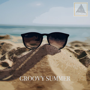 Groovy Summer - Ambient, Downtempo, Lo Fi, Trip-Hop, Indie Rock