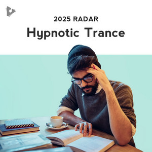 Hypnotic Trance (2025 Radar)