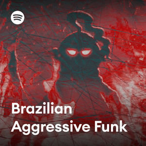 Brazilian Aggressive Funk 😈 playlist cover