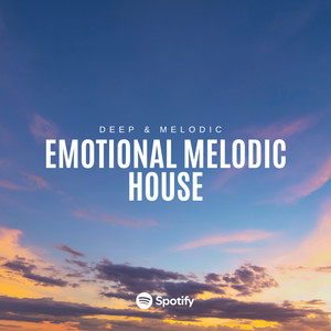Emotional Melodic House | Deep & Melodic | 2026 Spotify playlist cover art
