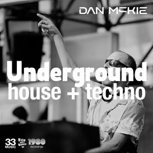 Underground House + Techno | Dan McKie