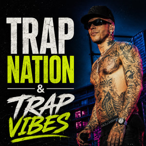 TRAP NATION & TRAP VIBES