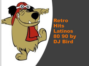 Retro Hits Latinos 80 90 by DJ Bird in de mix cover
