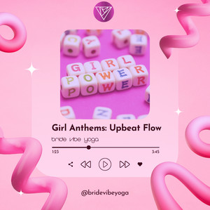 🫶Girl Anthems: Upbeat Flow | Bride Vibe Yoga