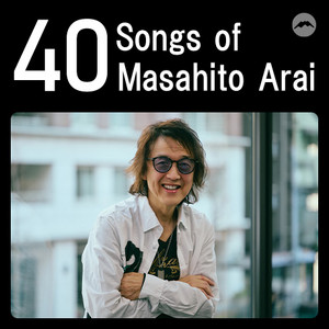 40 Songs of 新井正人-Masahito Arai- - playlist by SOUNDFUJI | Spotify