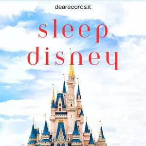 Sleep Disney: Disney for Sleep & Disney Baby Lullabies