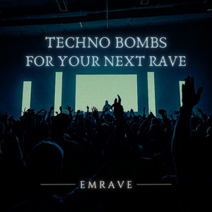 Techno Bombs for Your Next Rave | by Emrave cover