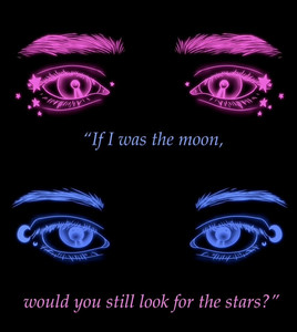 if i was the moon would you still look for the stars