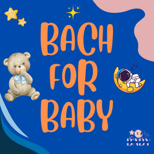 Bach for Babies – Satie, Beethoven, Chopin, Mozart: Classical Sleep Music for Babies