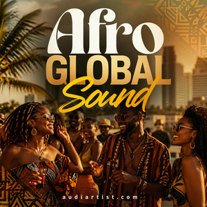 🏆 Afro Global Sound - Afro Pop - AfroBeat - Afro House - Afro zouk - Dance hall - Rap - Amapiano
