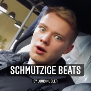 SCHMUTZIGE BEATS by Louis Mugler playlist cover