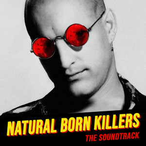 Natural Born Killers Soundtrack - playlist by Starfish & Coffee