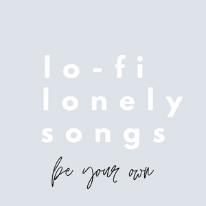 lo-fi lonely songs for your own  cover