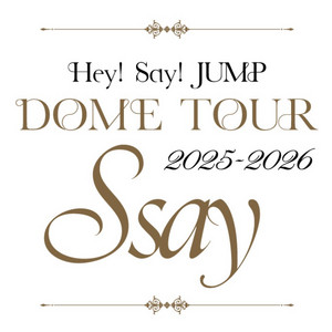 Hey!Say!JUMP DOME TOUR 2025-2026 Ssay - playlist by 有 | Spotify