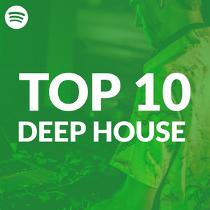 Top 10 Deep House Tracks on Spotify playlist cover