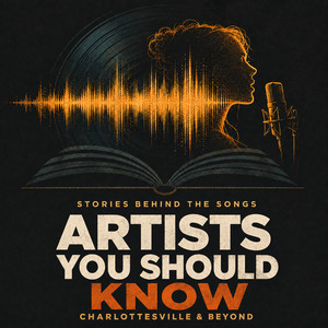 Artists You Should Know | Charlottesville & Beyond
