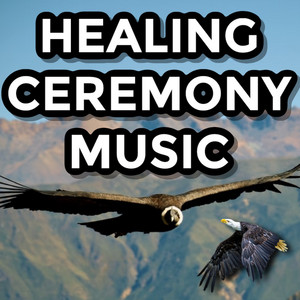 Healing Ceremony Music (curated monthly)