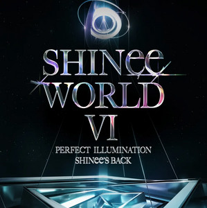 SHINee WORLD VI « PERFECT ILLUMINATION: SHINee'S BACK » SETLIST