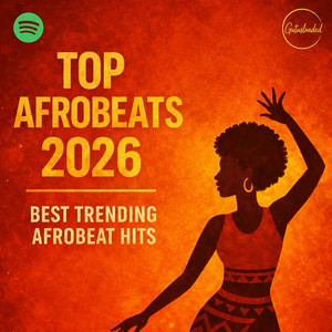 Top Afrobeats 2026 – Best Trending Afrobeats Hits playlist cover