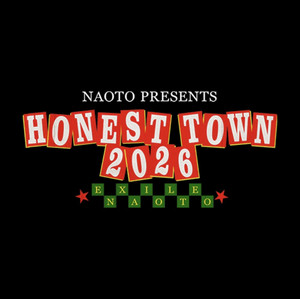 NAOTO PRESENTS HONEST TOWN 2026 | EXILE TRIBE Wiki | Fandom