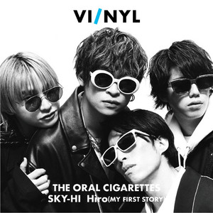 007-THE ORAL CIGARETTES,SKY-HI,Hiro(MY FIRST STORY) – VI/NYL