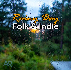 Rainy Day Folk & Indie 🌧️