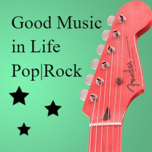 Good Music in Life Pop/Rock