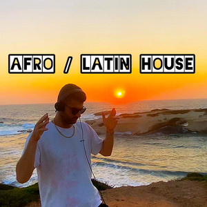 Afro House / Latin House Vibes cover