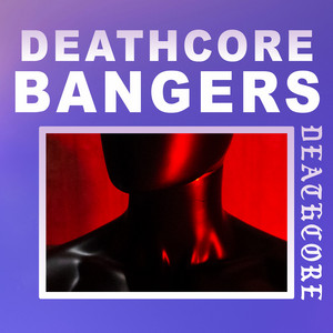 Deathcore Bangers 2026 Spotify playlist cover art