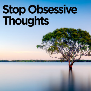 Stop Obsessive Thoughts | Calming Sounds playlist cover