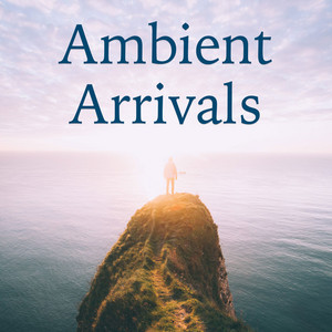 Ambient Arrivals 🎧 - Discover fresh, new ambient releases playlist cover