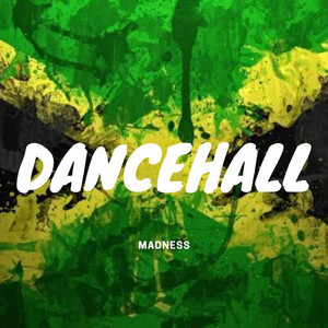 Dancehall Madness playlist cover