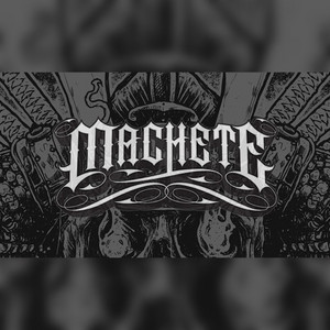 Machete Mixtape ¹ ² ³ ⁴🔥 — cover art