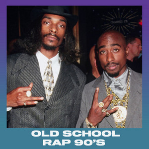Old School Rap 90's: Best of Old School Gangster Rap - playlist by