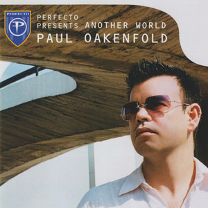 Perfecto Presents: Another World by Paul Oakenfold -  album cover