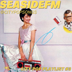 Seaside FM: City Pop Playlist #3 (Midnight) playlist cover