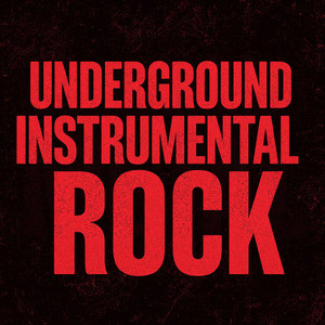 Underground Instrumental Rock Spotify playlist cover art