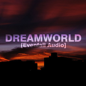 Dreamworld by Evenfall Audio cover