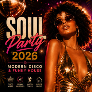Soul Party 2026 🕺 Modern Disco & Funky House cover