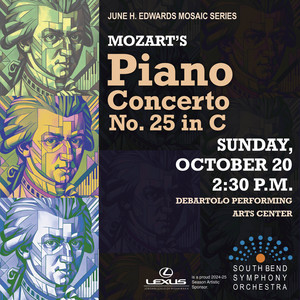 Mozart's Piano Concerto No. 25 in C | South Bend Symphony Orchestra