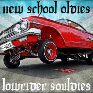 New School Oldies - Lowrider Souldies playlist cover