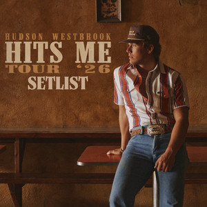 Hudson Westbrook Setlist - Hits Me Tour 2026 playlist cover