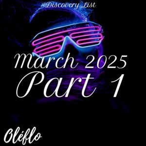 Discovery List March 2025 Part 1 playlist cover