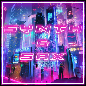 Synth'N'Sax Part 1 🎷| Synthwave & Saxophone Songs | Retrowave Touch Compilation playlist cover