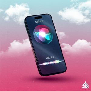 Hey Siri, call up Selena - LeoStayTrill playlist cover
