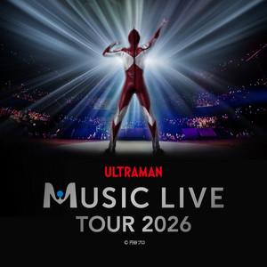 ULTRAMAN MUSIC LIVE TOUR 2026 SETLIST - playlist by ULTRAMAN MUSIC