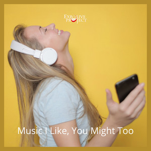 Music I Like, You Might Too