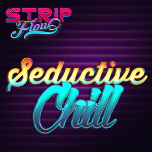  Strip Seductive Chill