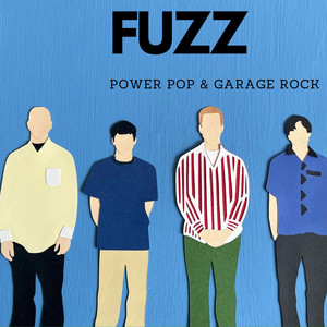 FUZZ - Power Pop & Garage Rock