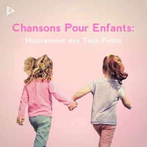 Chansons Pour Enfants: Mouvement des Tout-Petits
